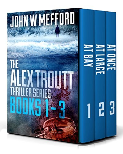 The Alex Troutt Thriller Series #1-3