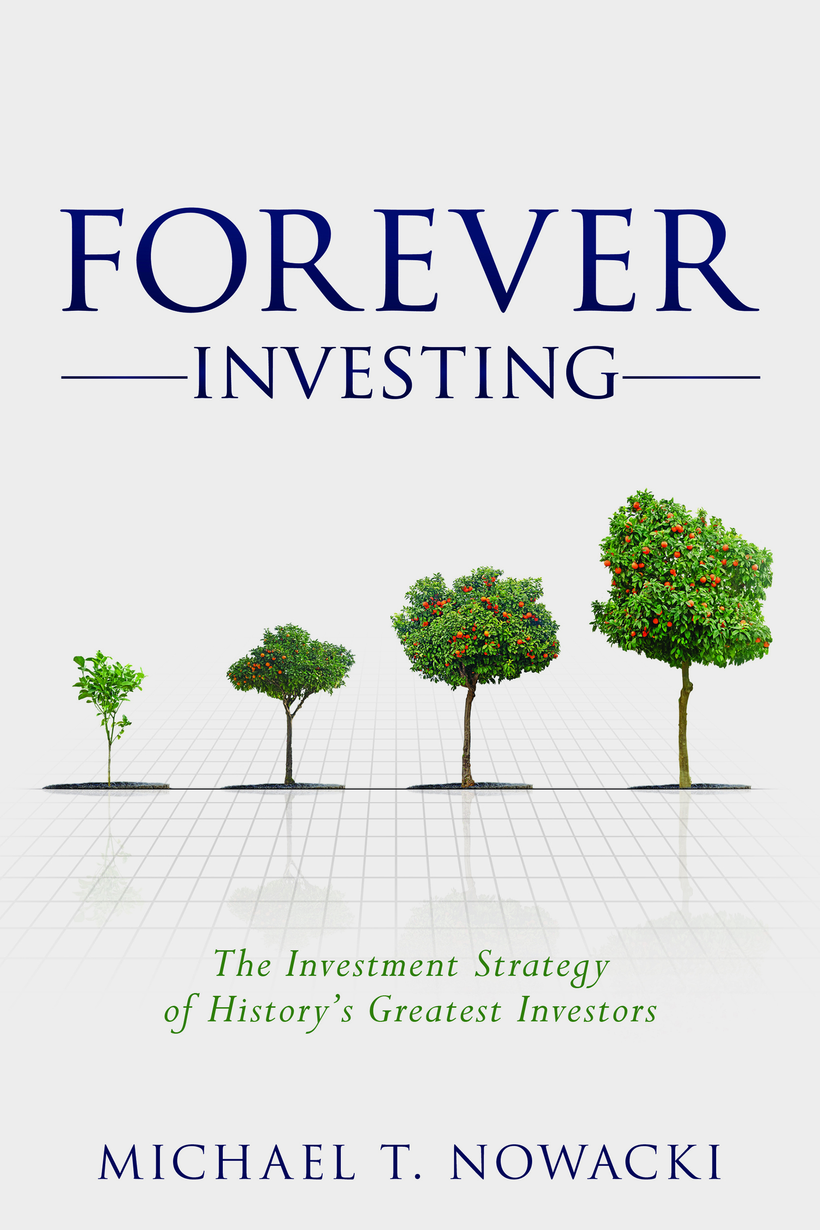 Forever Investing The Investment Strategy of History's Greatest