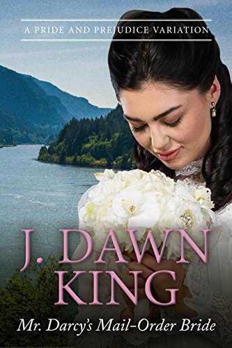 Mr. Darcy's Mail-Order Bride: A Pride and Prejudice Variation