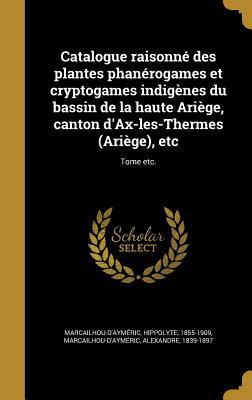 Catalogue raisonné des plantes phanérogames et cryptogames indigènes du