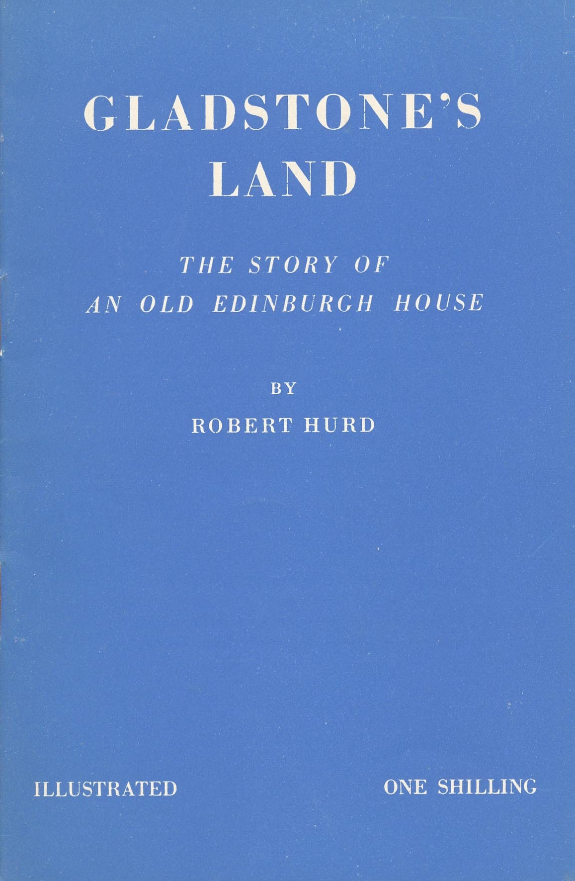 Gladstone's Land The Story of an Old Edinburgh House by Robert Hurd