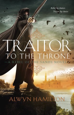 Traitor to the Throne (Rebel of the Sands #2)