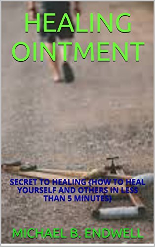 How to Heal the Sick in Less Than 5 Minutes: How to Heal Yourself and Others in Less Than 5 Minutes