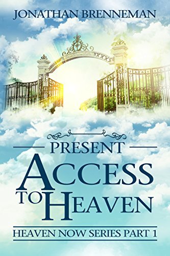 Present Access To Heaven