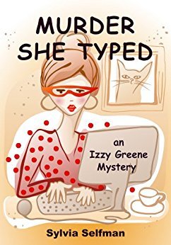Murder She Typed (Izzy Greene, #1) by Sylvia Selfman | Goodreads