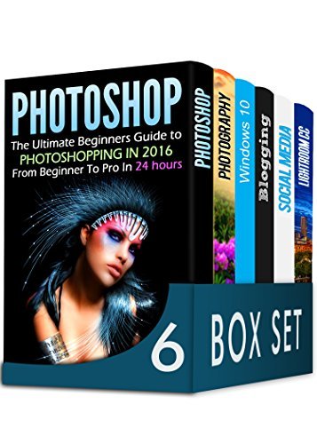 Photoshop 6 in 1 Box Set: The Ultimate Beginners Guide to Photoshopping ...