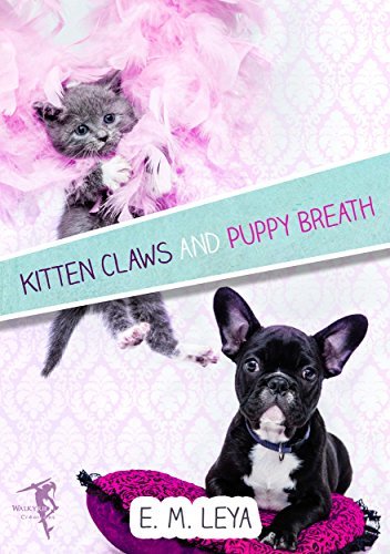 Kitten Claws and Puppy Breath book cover