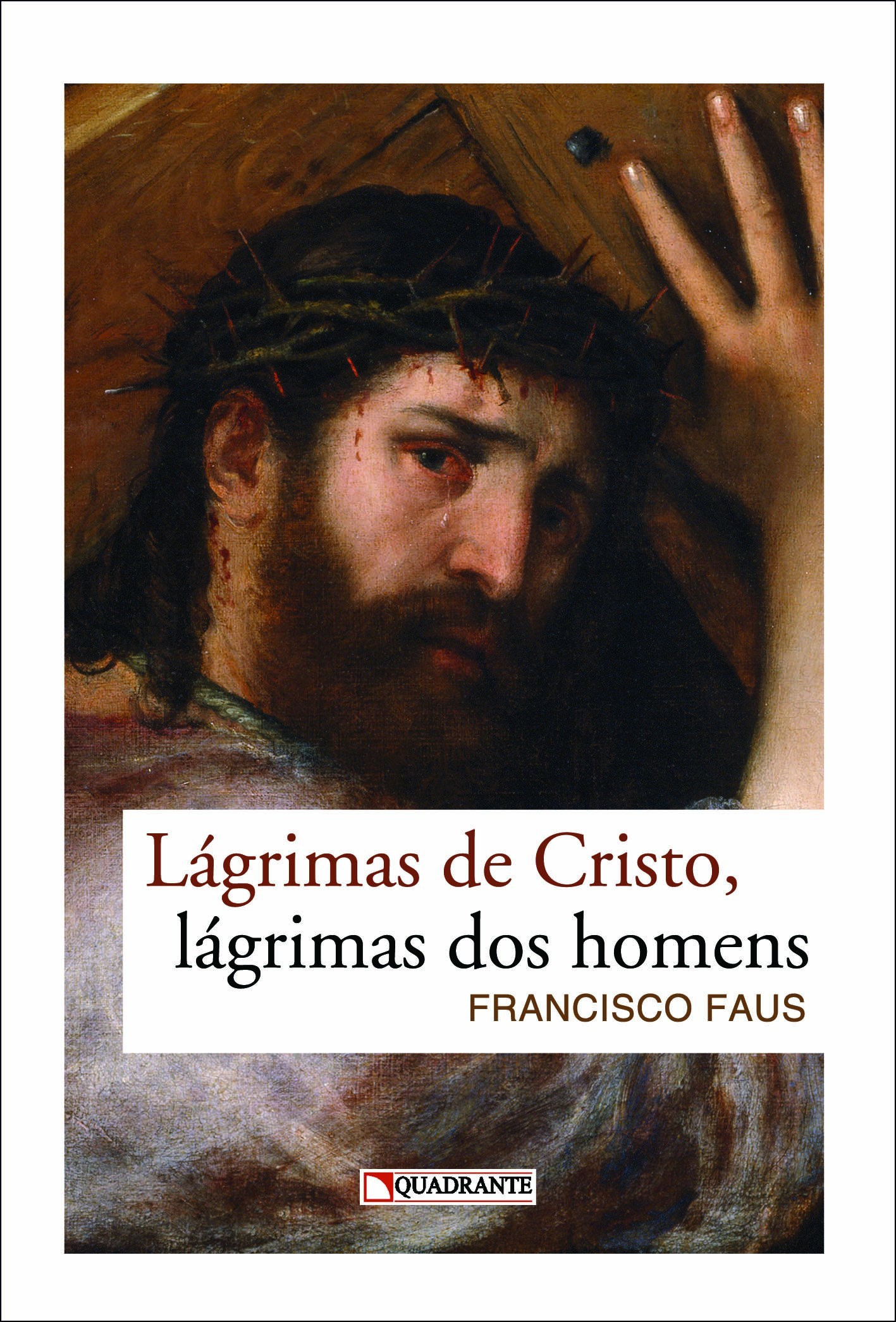 Lágrimas de Cristo, Lágrimas dos Homens