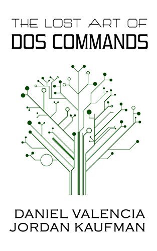 The Lost Art of DOS Commands by Daniel Valencia | Goodreads