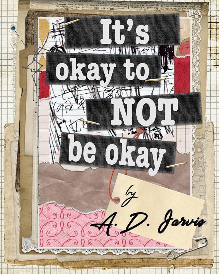 It's Okay to NOT be Okay by A. D. Jarvis | Goodreads