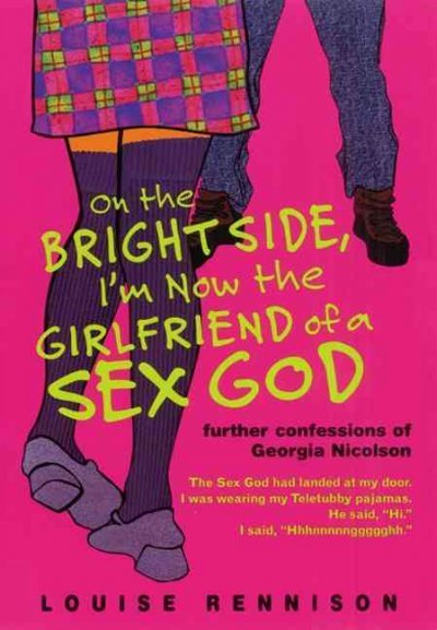 On the Bright Side, I'm Now the Girlfriend of a Sex God (Confessions of Georgia Nicolson, #2)