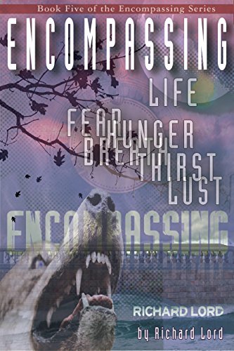 Emcompasing Encompassing Life: The Fifth Book in the Encompassing Series by Richard ...