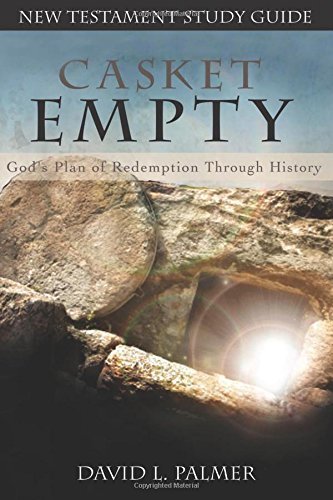 Casket Empty: God's Plan of Redemption through History: New Testament Study Guide