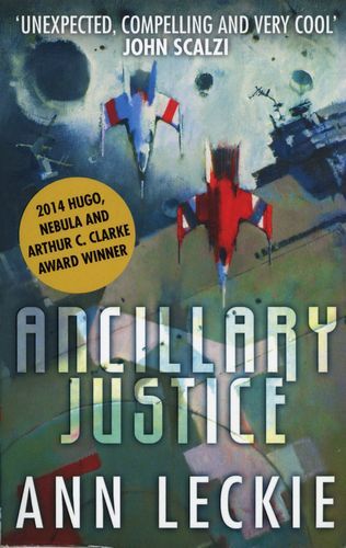 Ancillary Justice (Imperial Radch, #1)