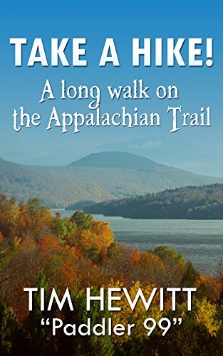 Take a Hike!: A Long Walk on the Appalachian Trail
