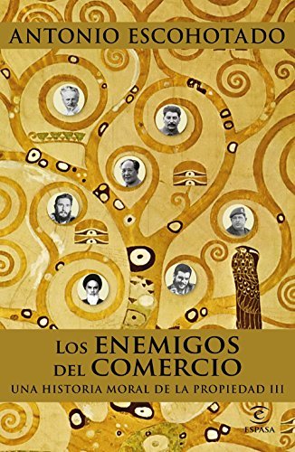 Los enemigos del comercio III: Una historia moral de la propiedad