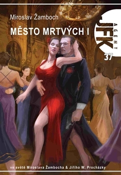 Agent JFK 37 - Město mrtvých I. book cover