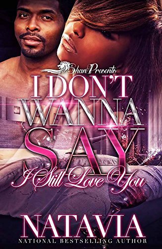I Don't Wanna Say I Still Love You book cover