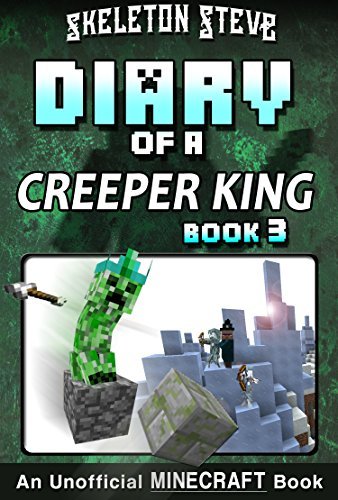 Diary of a Creeper King, Book 3