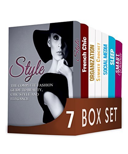 Style 7 in 1 Box Set: The Complete Fashion Guide to Beauty, Chic Style ...