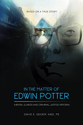 In the Matter of Edwin Potter: Mental Illness and Criminal Justice Reform