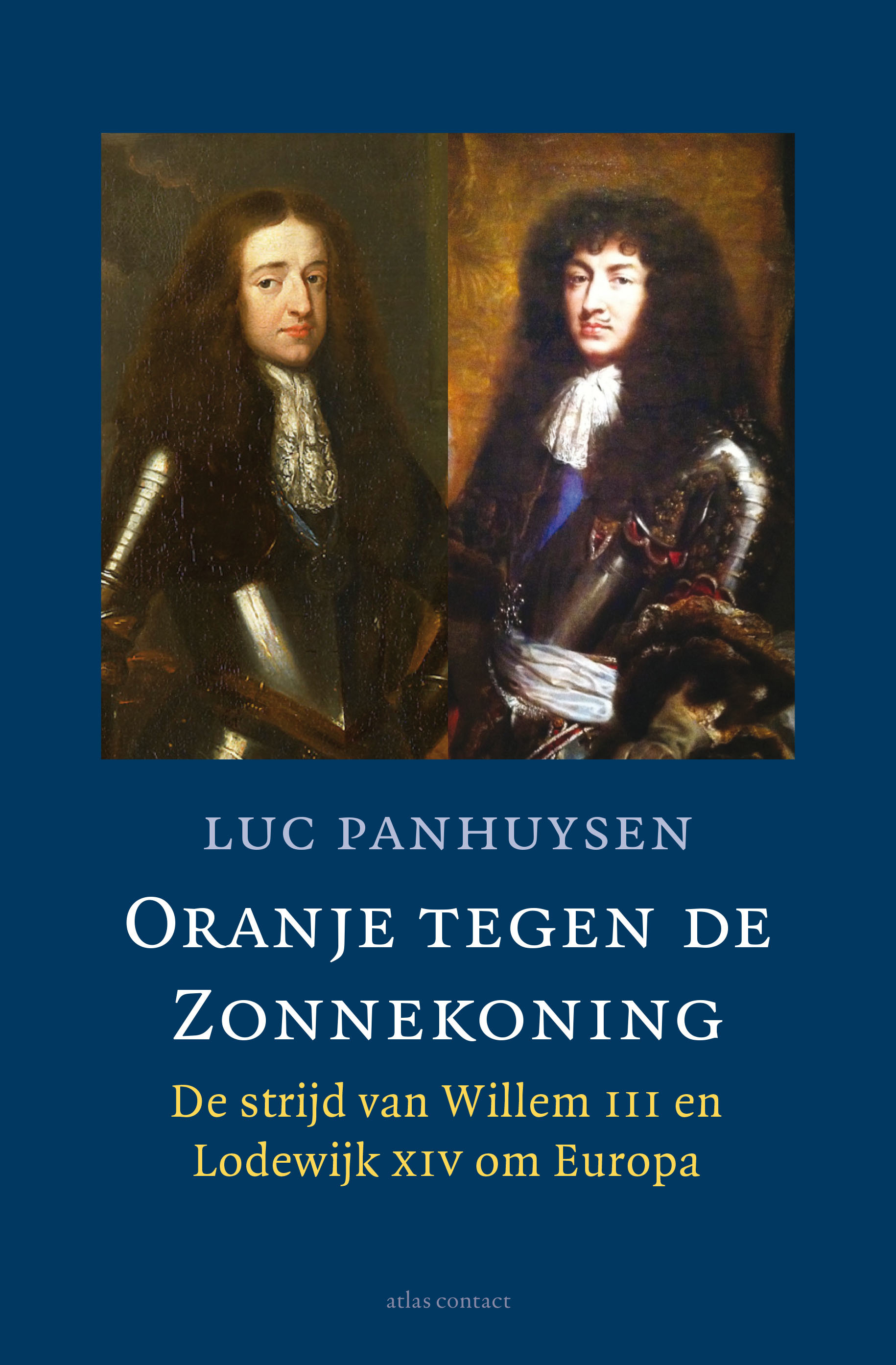 Oranje tegen de Zonnekoning: de strijd van Willem III en Lodewijk XIV om Europa