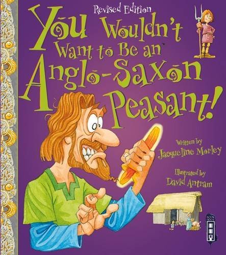 You Wouldn't Want to Be an Anglo-Saxon Peasant book cover