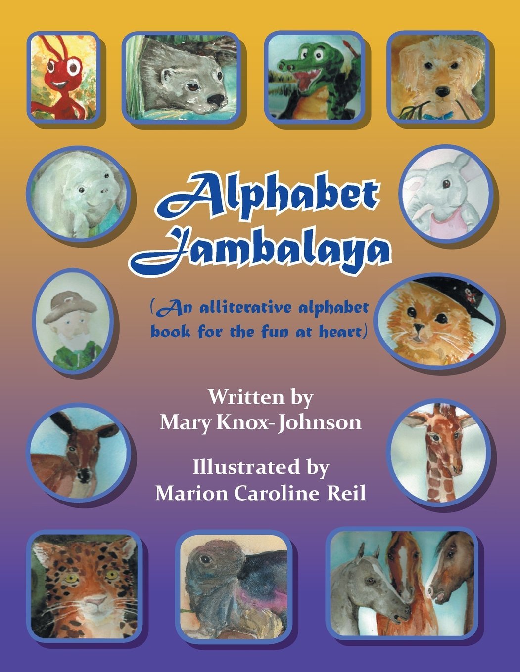Alphabet Jambalaya An Alliterative Alphabet Book for the Fun at Heart by Mary KnoxJohnson