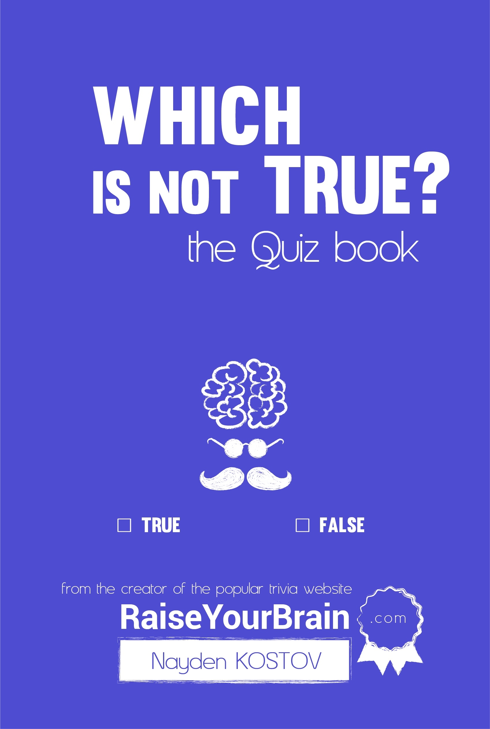 Which is not True?: Тhe Quiz Book
