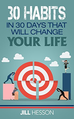 Habits: 30 Habits in 30 Days that will Change your Life by Jill Hesson ...