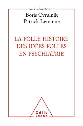 La folle histoire des idées folles en psychiatrie book cover