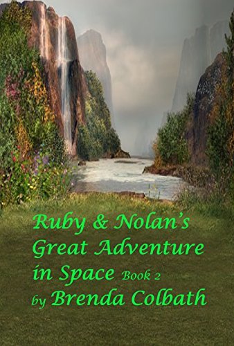 Nolan Ruby Ruby and Nolan's Great Adventure in Space Book 2 by Brenda Colbath ...