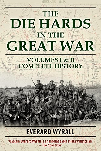 Die-hards in the Great War: Volumes I & II