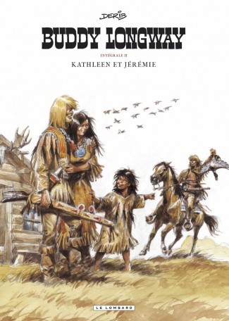 Buddy Longway (Intégrale 2): Kathleen et Jérémie