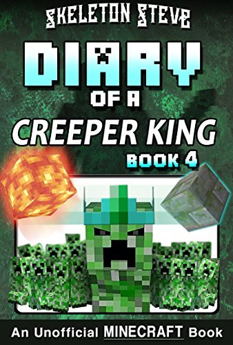 Diary of a Creeper King, Book 4