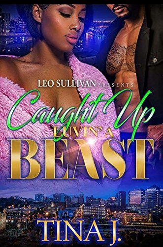 Caught Up Luvin' A Beast book cover