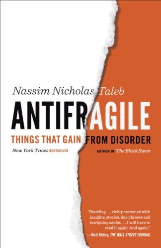 Antifragile: Things That Gain From Disorder (Incerto, #4)