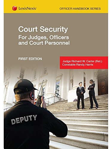 Court Security for Judges, Officers and Court Personnel by Richard W ...