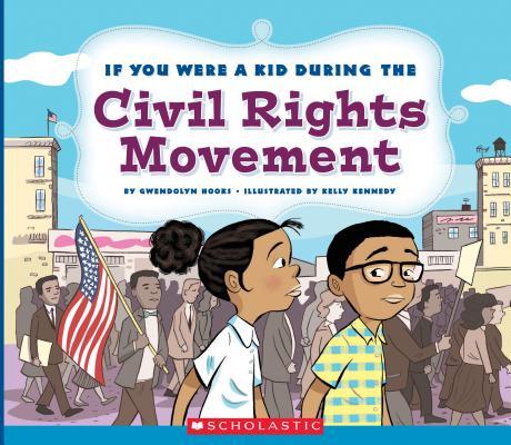If You Were a Kid During the Civil Rights Movement book cover