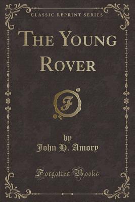 The Young Rover by John H. Amory | Goodreads