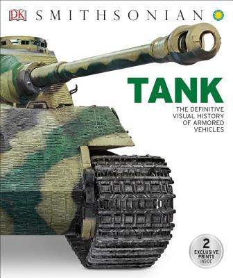 Tank: The Definitive Visual History of Armored Vehicles by