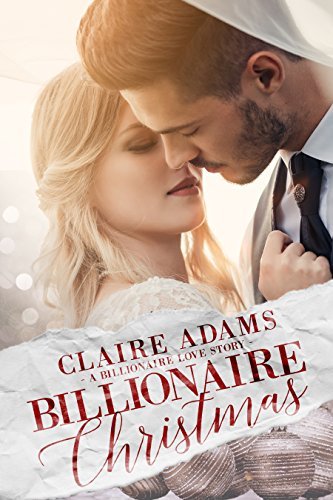 Billionaire Christmas (Billionaires #1) by Claire Adams | Goodreads