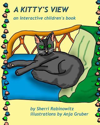 Sherrie Rabinowitz A Kitty's View, An interactive children’s book by Sherri Rabinowitz ...