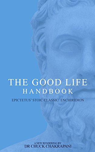 The Good Life Handbook: Epictetus' Stoic Classic Enchiridion