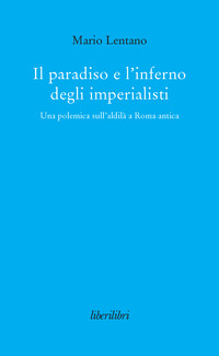 Il paradiso e l'inferno degli imperialisti. Una polemica sull'aldilà a Roma antica book cover