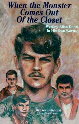 When The Monster Comes Out of the Closet: Westley Allan Dodd In His Own Words