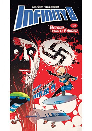 Infinity 8 - Comics 4 - Retour vers le fuhër (BD ADO-ADULTES) book cover