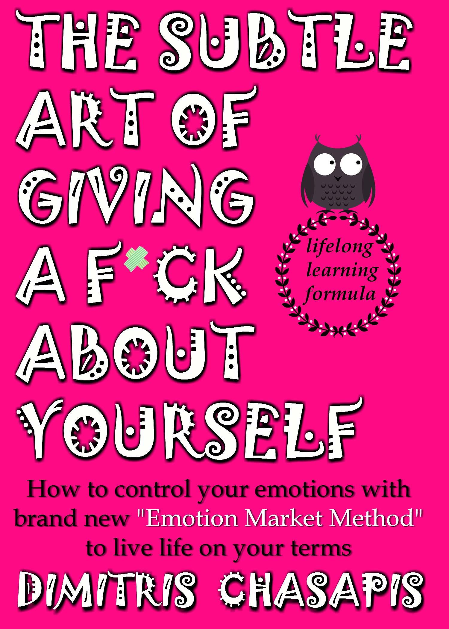 The Subtle Art of Giving a F*ck About Yourself by Dimitris Chasapis