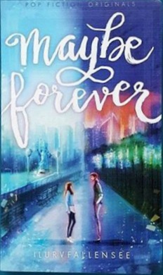 Maybe Forever by Kimberly Joy Villanueva | Goodreads