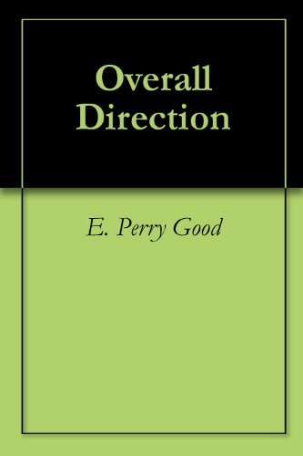 Overall Direction by E. Perry Good | Goodreads